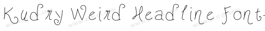 Kudry Weird Headline Font字体转换